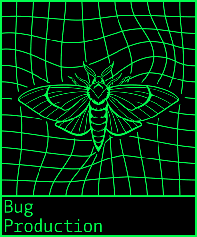 Bug Production